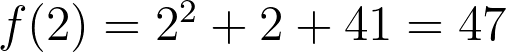 f(2)=2^2+2+41=47