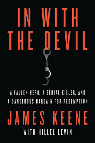 In with the Devil: A Fallen Hero, a Serial Killer, and a Dangerous Bargain for Redemption PDF
