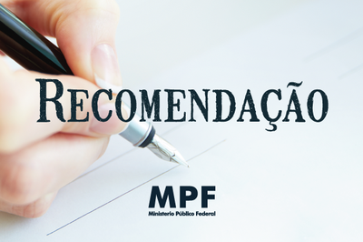 #pratodosverem: Uma mão escreve com caneta a palavra Recomendação e abaixo vê-se o logo do MPF