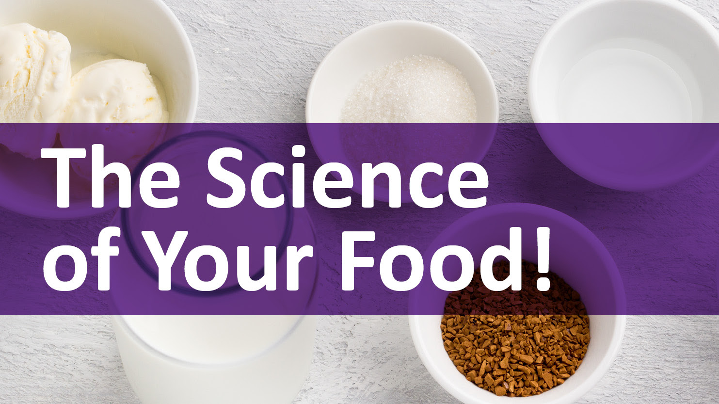 White bowls with various foods in them in the background with a purple transparent banner overlay with white text that reads The Science of Your Food! 