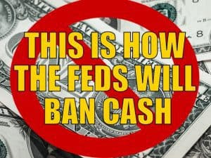 This Is How the Feds Will Ban Cash