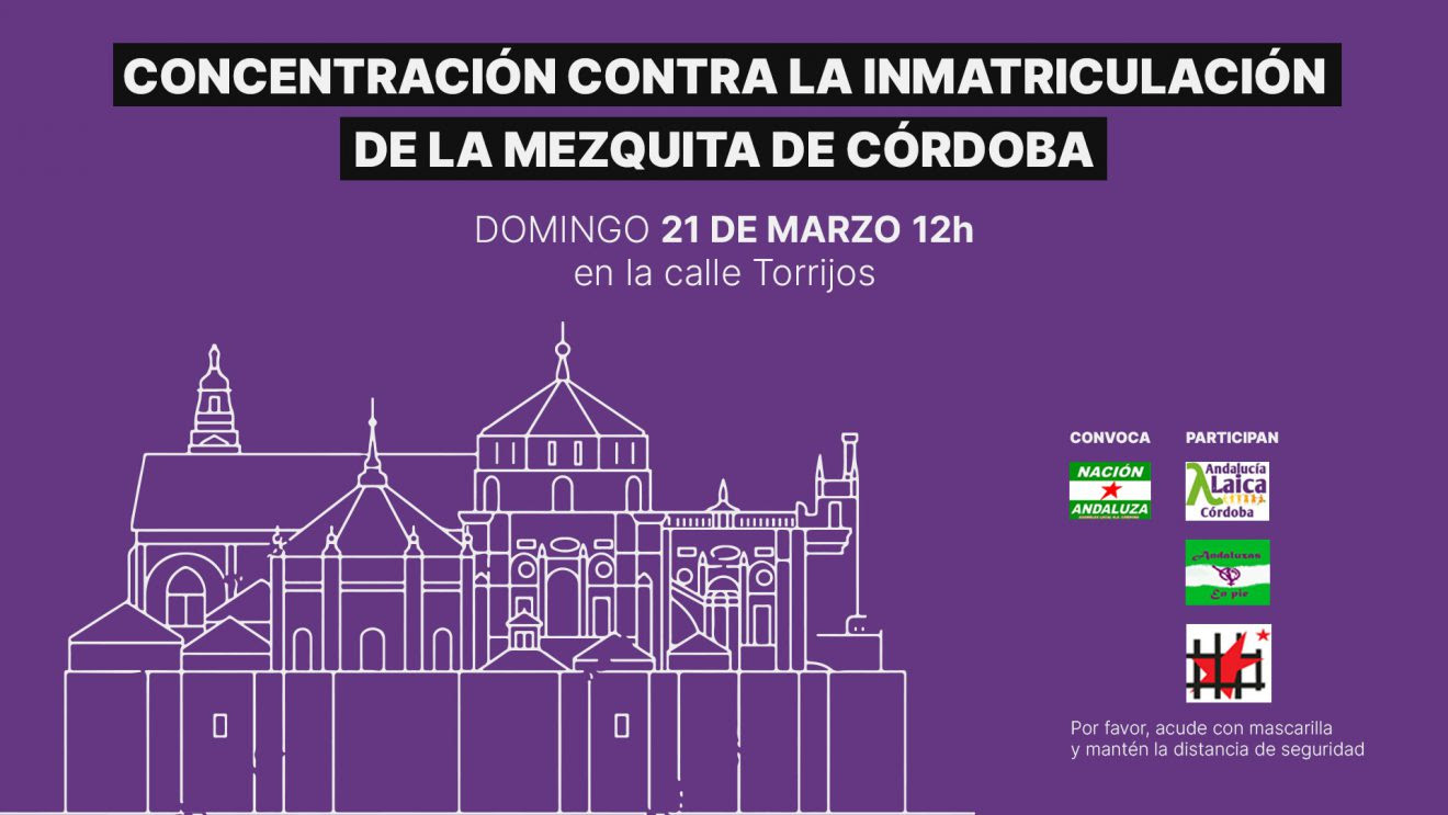 CONCENTRACIÓN contra la inmatriculación de la Mezquita de Córdoba: domingo 21 de marzo a las 12 horas. ¡No faltes!