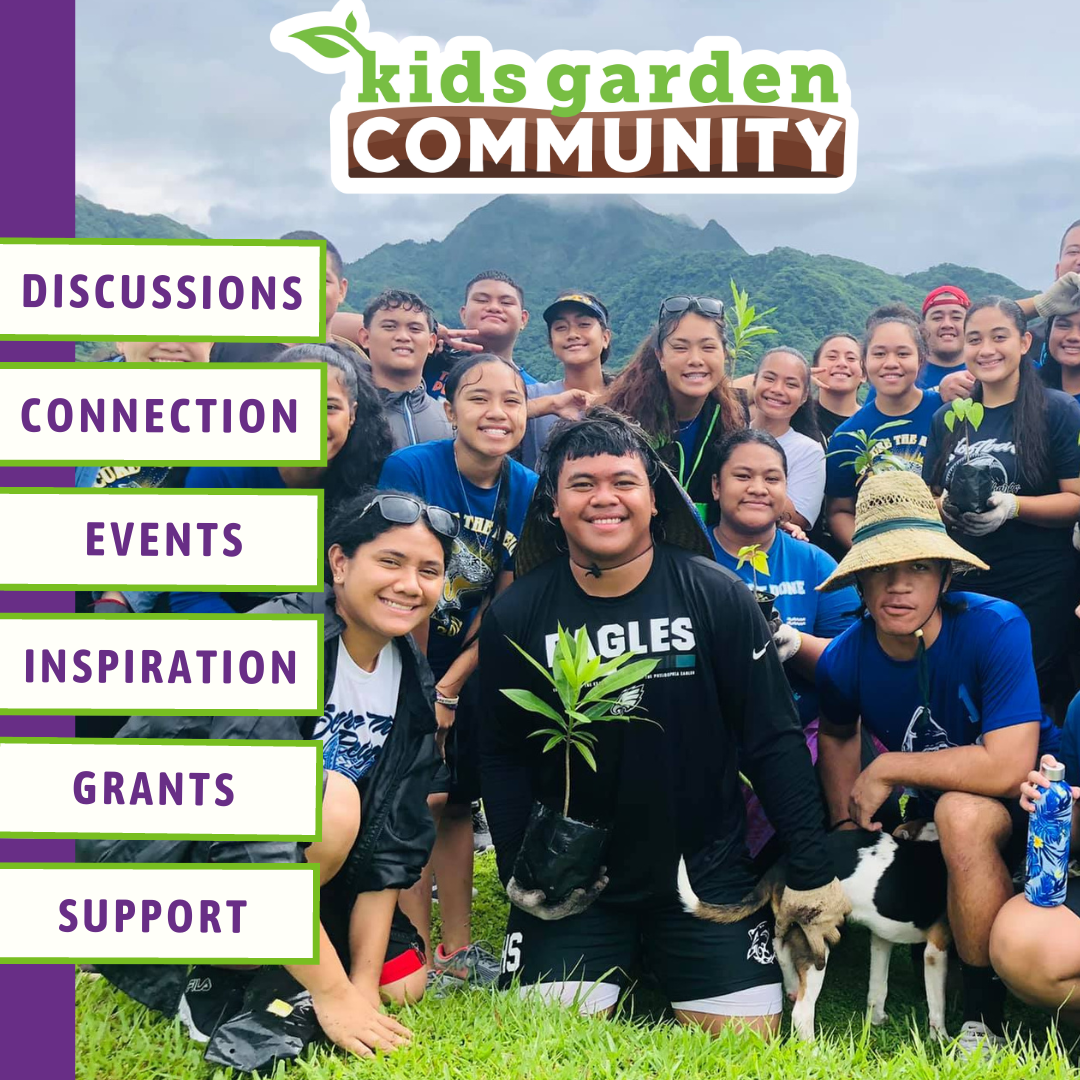 A group of high schoolers holding plants, with the words Kids Garden Community, discussions, connection, events, inspiration, grants, support.