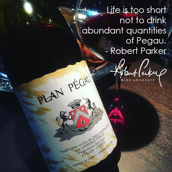 Bottle of Plan Pegau with a quote by Robert Parker, "Life is too short not to drink abundant quantities of Pegau."