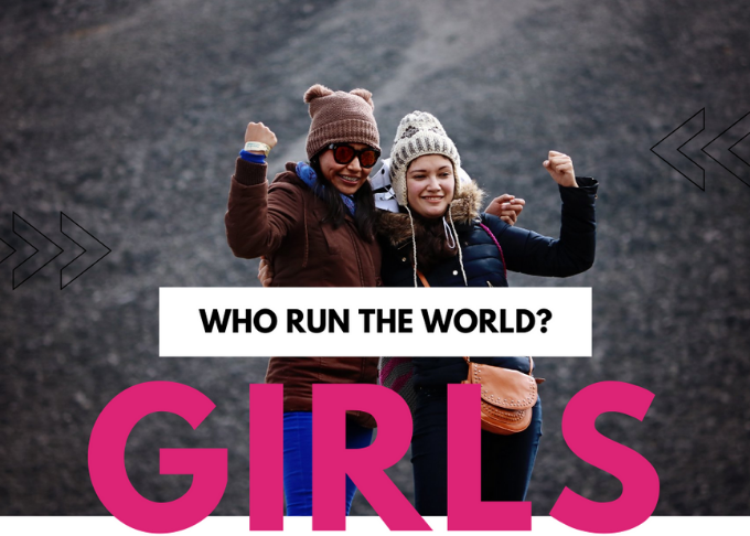 Graphic with two girls and text that says ''WHO RUN THE WORLD? GIRLS''