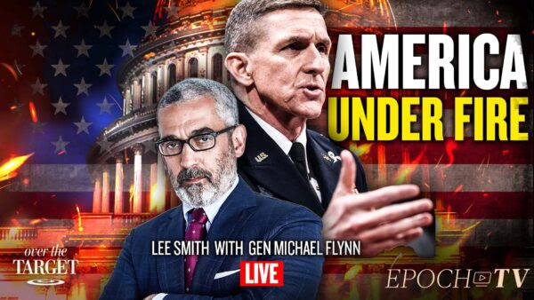 LIVE NOW: With the US Flailing Abroad and Its Citizens Targeted at Home, Can the Country Again Lead the World?—With Gen. Michael Flynn