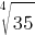 root{4}{35}