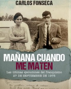 Cubierta del libro "Mañana cuando me maten" de Carlos Fonseca, con la foto de Xosé Humberto Baena y su hermana Flor.