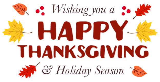 Wishing you a Happy Thanksgiving & Holiday Season