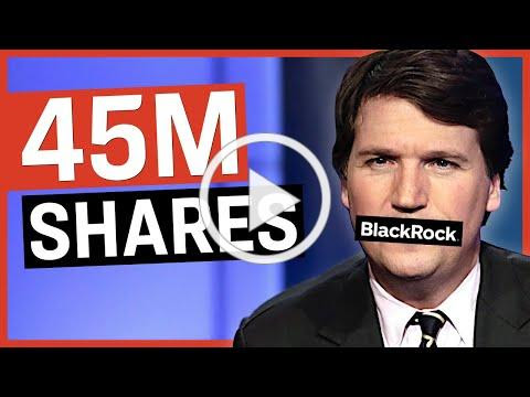 Tucker Carlson: Inside BlackRock's $1.5 BILLION Stake in Fox News