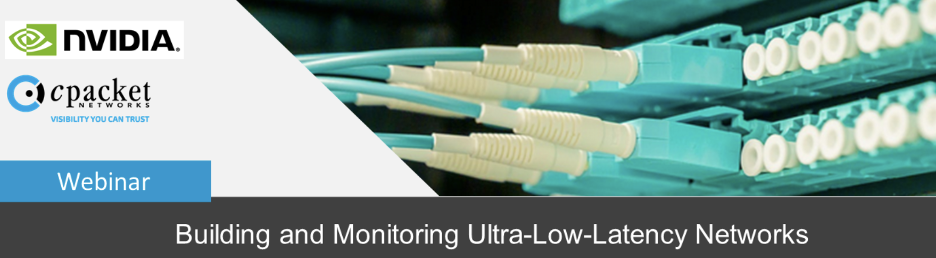Live Webinar: Building and Monitoring Ultra-Low-Latency Networks