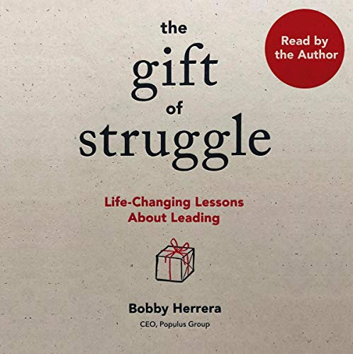 The Gift of Struggle: Life-Changing Lessons About Leading  By  cover art