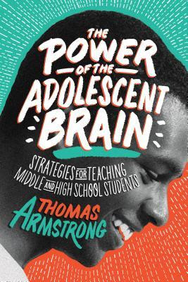 The Power of the Adolescent Brain: Strategies for Teaching Middle and High School Students EPUB