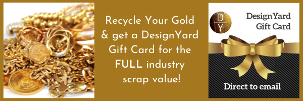 Recyle your gold offer at designyard - get a designyard gift voucher for the full industry scrap value of your old gold