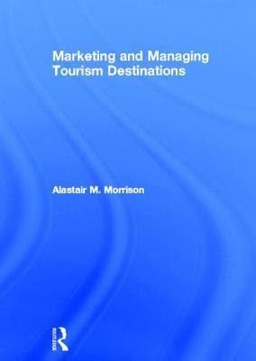 Marketing and Managing Tourism Destinations in Kindle/PDF/EPUB