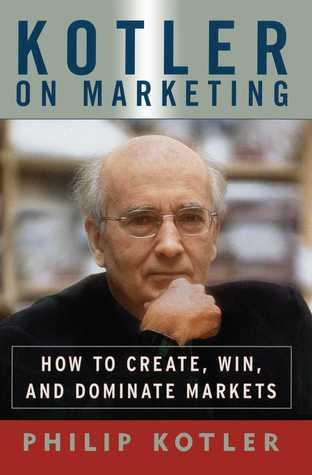 Kotler on Marketing: How to Create, Win, and Dominate Markets PDF