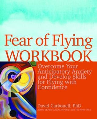 Fear of Flying Workbook: Overcome Your Anticipatory Anxiety and Develop Skills for Flying with Confidence EPUB