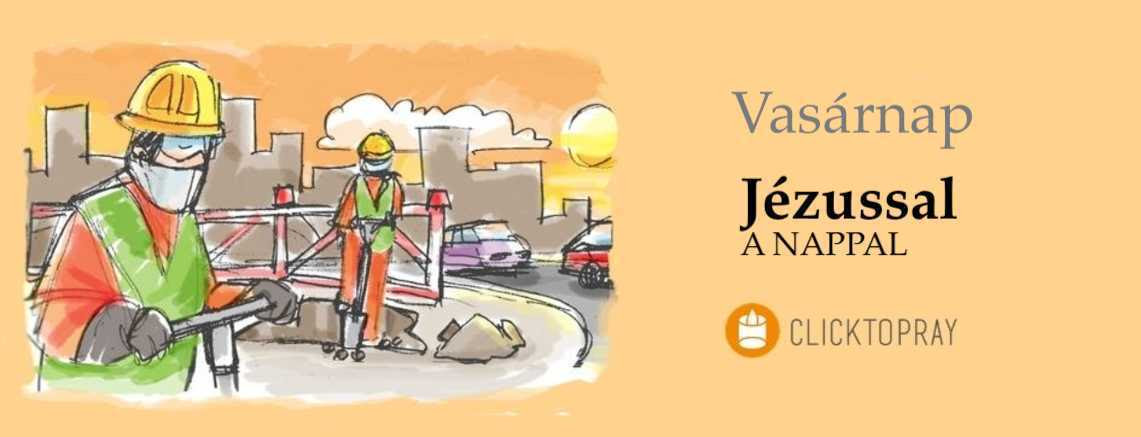 Imádkozzunk a pápával JÉZUSSAL a nappal VASÁRNAP