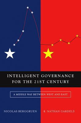 Intelligent Governance for the 21st Century: A Middle Way Between West and East in Kindle/PDF/EPUB