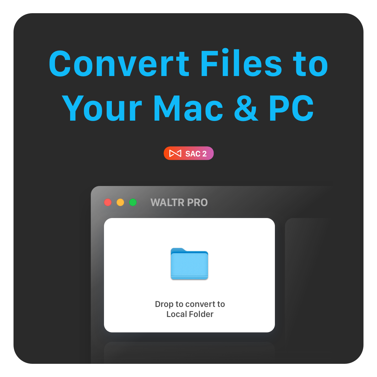 Convert Files to Local Drive on PC / Mac