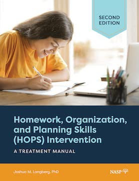 Homework, Organization and Planning Skills (H O P S) Intervention Treatment Manual