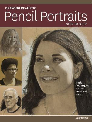 Drawing Realistic Pencil Portraits Step by Step: Basic Techniques for the Head and Face EPUB