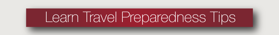 Learn Travel Preparedness Tips