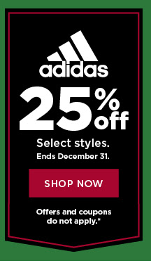 25% off adidas. Select styles. Offers and coupons do not apply. Shop now