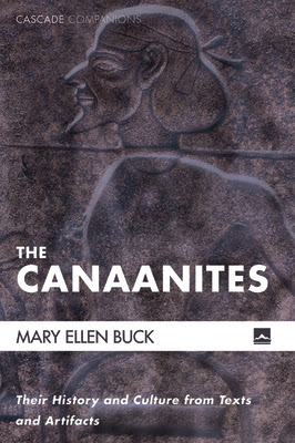 The Canaanites: Their History and Culture from Texts and Artifacts PDF