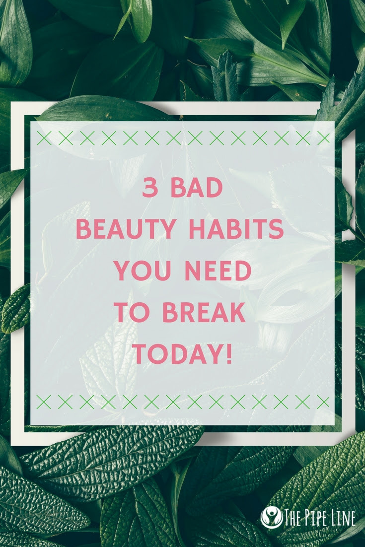 Stop Doing That! 3 Bad Habits You Need To Break