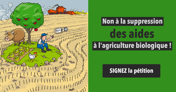 Non à la suppression des aides à l'agriculture biologique !