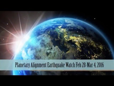 Planetary Alignment Earthquake Watch | Feb 28-Mar 4, 2016  Hqdefault