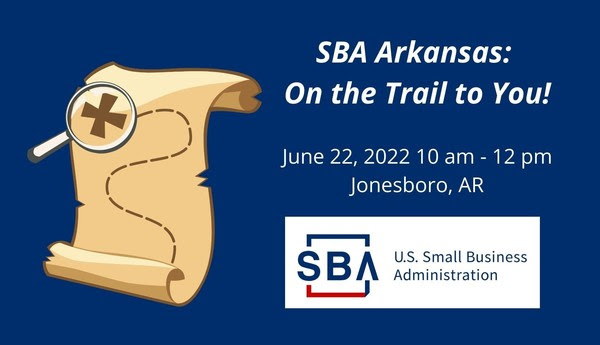 SBA Arkansas On the Trail to You- June 22nd at 10 am CT in Jonesboro Arkansas