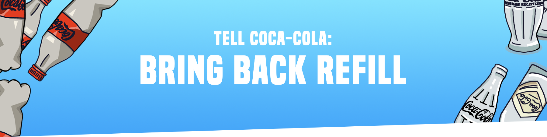 Tell Coca-Cola: Bring Back Refill