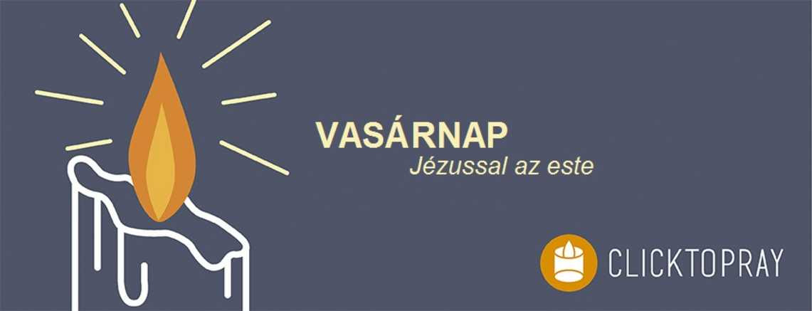 Imádkozzunk a pápával JÉZUSSAL az este VASÁRNAP