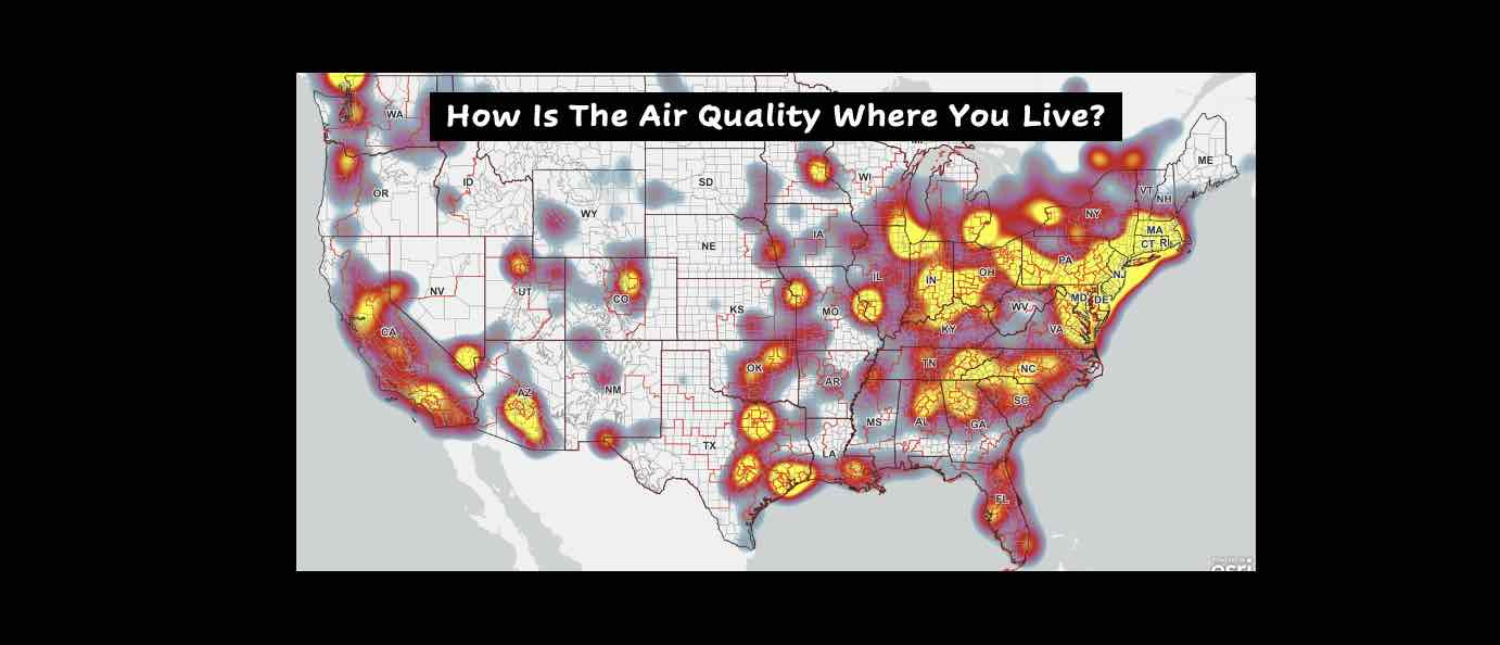 How is the air quality where you live? Check this map.