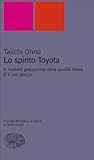 Lo spirito Toyota: Il modello giapponese della qualita? totale. E il suo prezzo PDF
