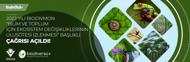 BiodivERsA+ 2022 Yılı BiodivMon “Bilim ve Toplum İçin Ekosistem Değişikliklerinin Ulusötesi İzlenmesi” Başlıklı Çağrısı Açıldı