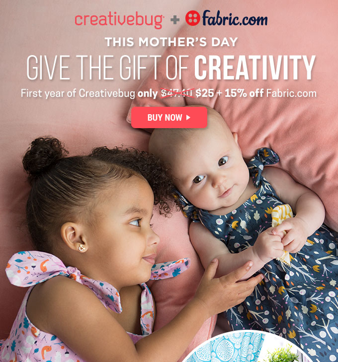 Creativebug Mother`s Day Offer - One year for $25!