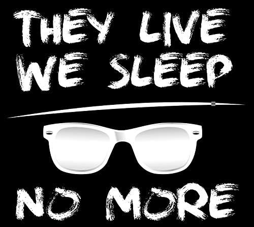 Amazon.com: They Live We Sleep - NO MORE Vinyl Decal Wall Laptop Bumper  Sticker 5" : Automotive