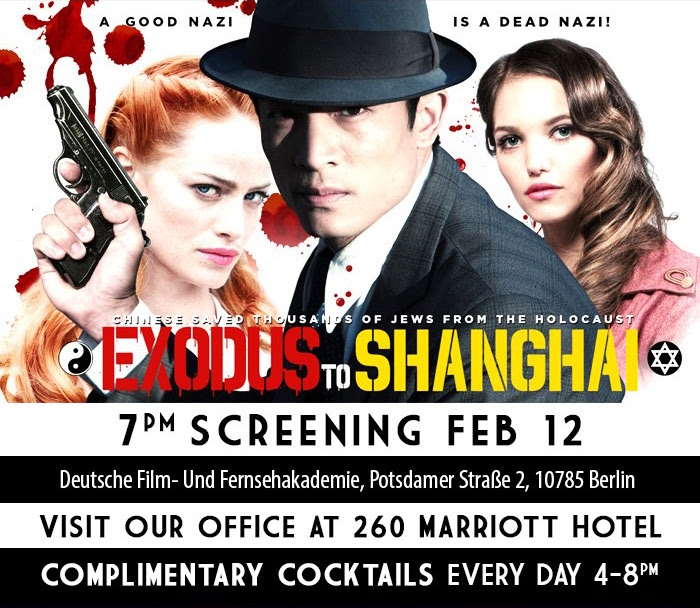 Exodus To Shanghai - A Good Nazi Is A Dead Nazi | 7PM screening Feb 12 - Deutsche Film- Und Fernsehakademie, Potsdamer Strasse 2, 10785 Berlin - Visit our office at 260 Marriott Hotel - complimentary cocktails every day 4-8PM