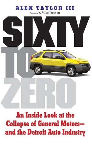 Sixty to Zero: An Inside Look at the Collapse of General Motors--and the Detroit Auto Industry PDF