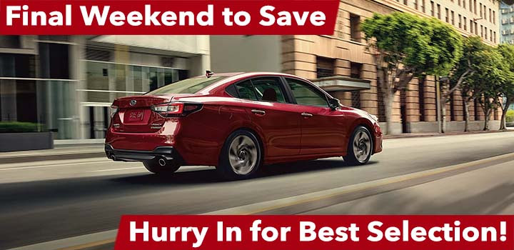 Final Weekend To Save. Hurry In for Best Selection