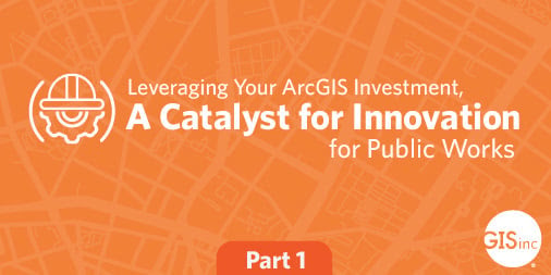 ArcGIS Public Works Webinar 1