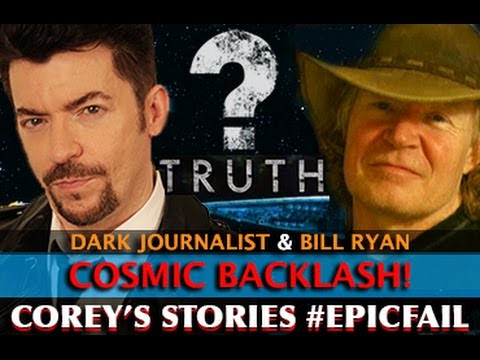 COSMIC BACKLASH! COREY'S STORIES #EPICFAIL - DARK JOURNALIST & BILL RYAN  Hqdefault
