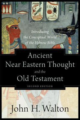 pdf download Ancient Near Eastern Thought and the Old Testament: Introducing the Conceptual World of the Hebrew Bible