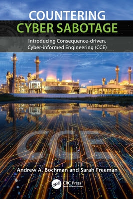 Countering Cyber Sabotage: Introducing Consequence-Driven, Cyber-Informed Engineering (Cce) in Kindle/PDF/EPUB