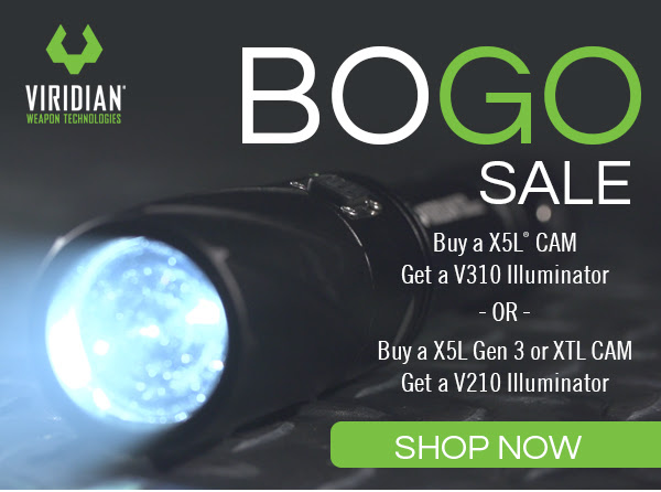 Viridian Weapon Technologies BOGO Sale. Buy one X5L CAM, get a V310 Illuminator or buy one X5L Gen 3 or XTL CAM, get a V210 Illuminator. Shop now.