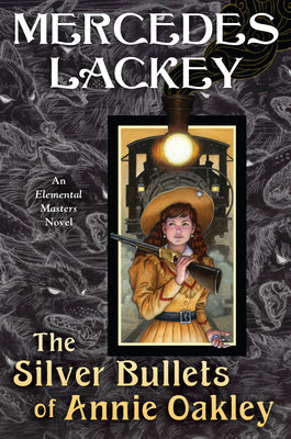 The Silver Bullets of Annie Oakley (Elemental Masters, #16) in Kindle/PDF/EPUB