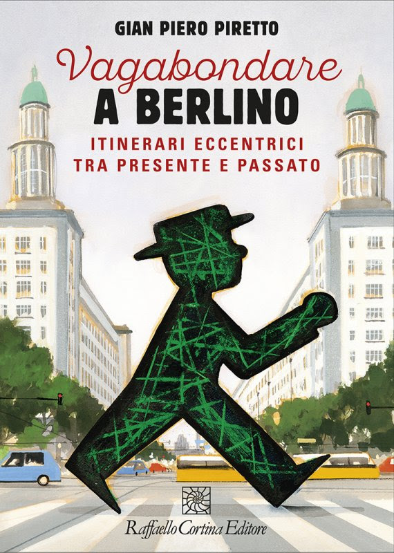 Gian Piero Piretto - Vagabondare a Berlino Gian Piero Piretto - Vagabondare a Berlino